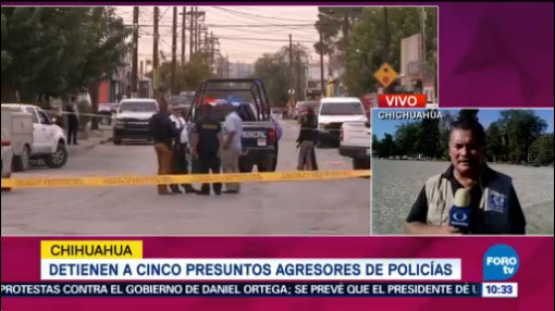 Detienen Cinco Presuntos Agresores Policías Chihuahua