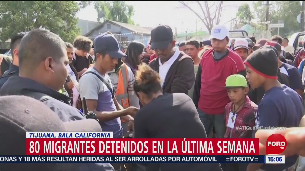 Al menos 80 migrantes detenidos en la última semana en Tijuana