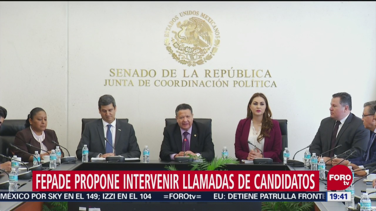 Fepade Propone Intervenir Llamadas Candidatos México
