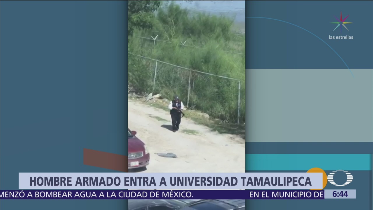 Jornada de violencia en Tamaulipas: Hombre armado irrumpe en Universidad