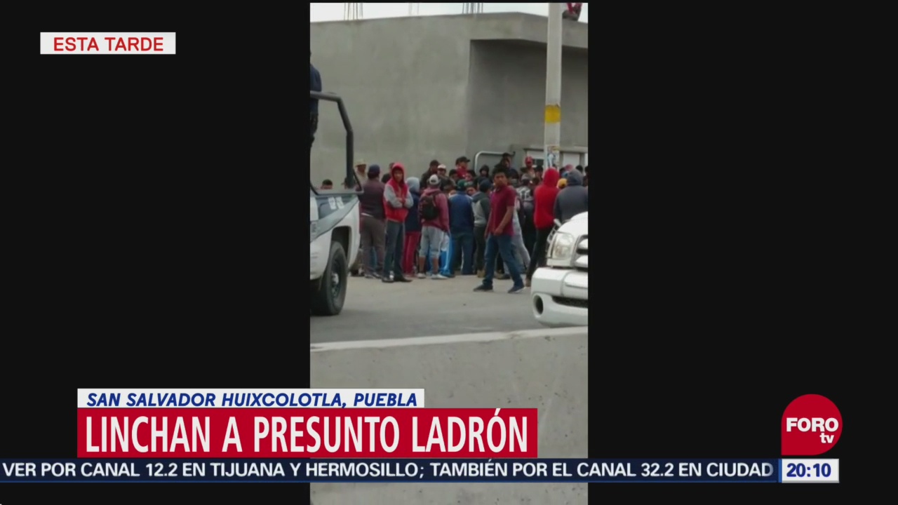 Linchan Ladrón Puebla Central de Abasto Huixcolotla