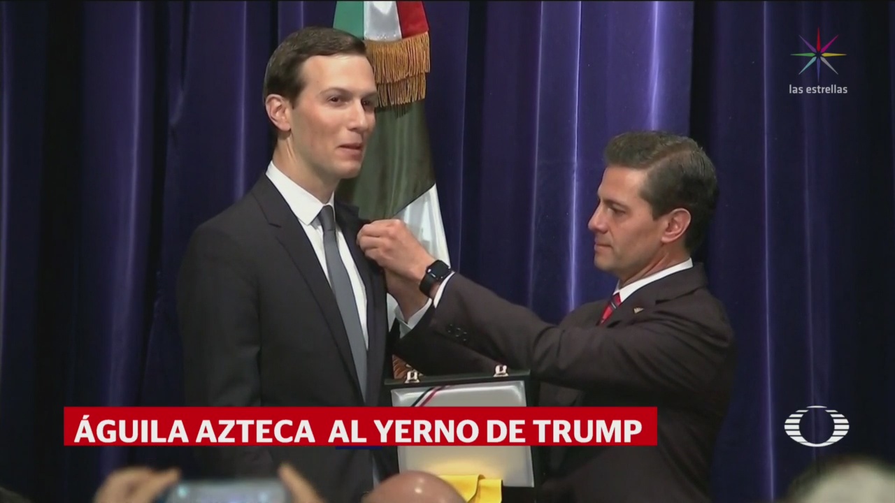 Peña Nieto Entrega Orden Águila Azteca Yerno Trump