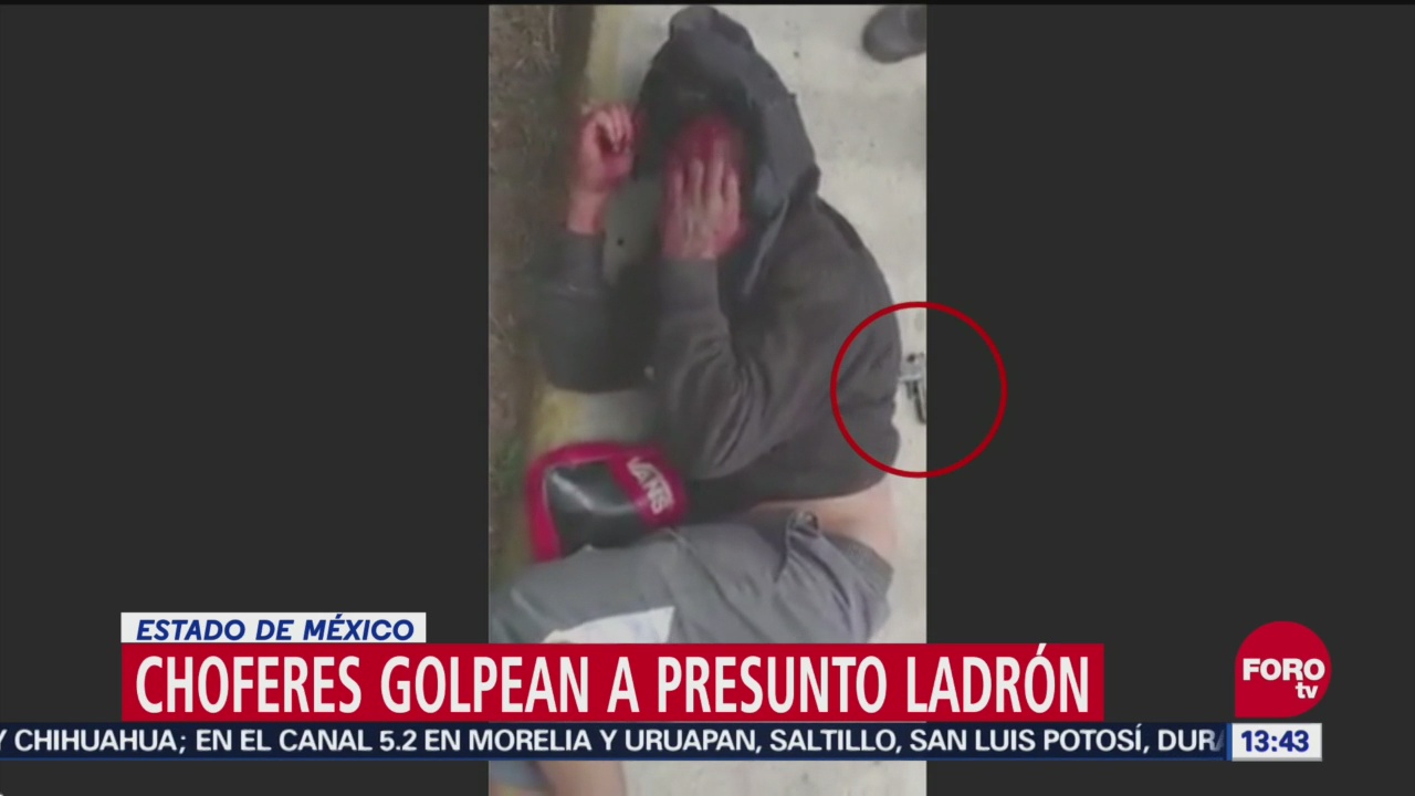 Choferes golpean a presunto ladrón en Cuautitlán Izcalli