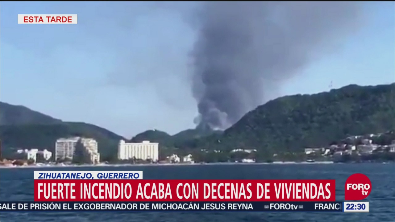 Fuerte incendio afectado 100 viviendas en Zihuatanejo, Guerrero