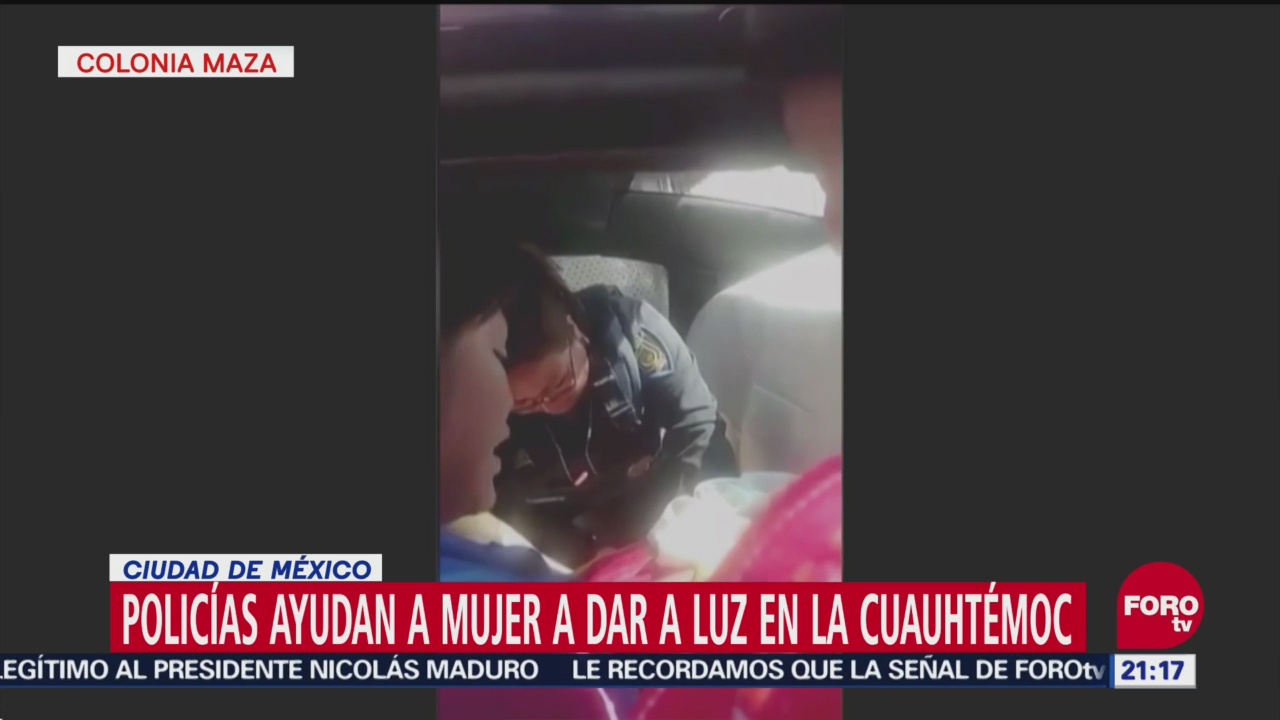 Policías ayudan a mujer a dar a luz en la Cuauhtémoc