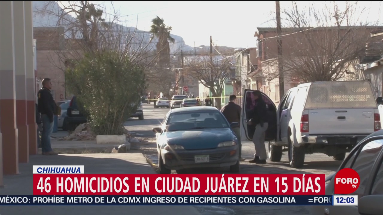 Suman 46 homicidios en Ciudad Juárez en 15 días