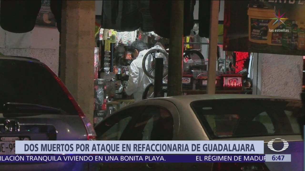 Ataque a refaccionaria de Guadalajara deja dos muertos