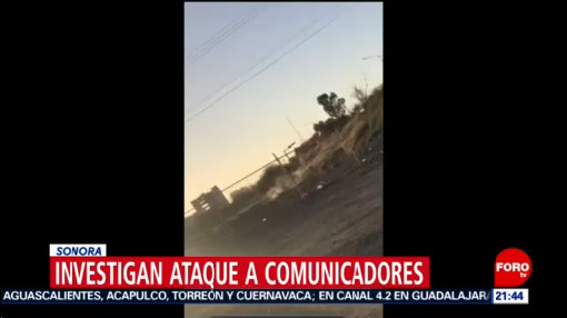 FOTO: Investigan ataque a comunicadores en Sonora, 17 febrero 2019