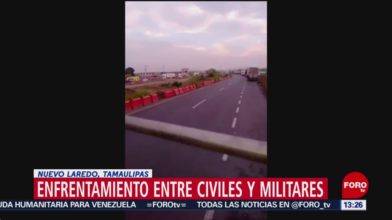 FOTO: Circula video de enfrentamiento entre militares y civiles en Nuevo Laredo, 9 marzo 2019