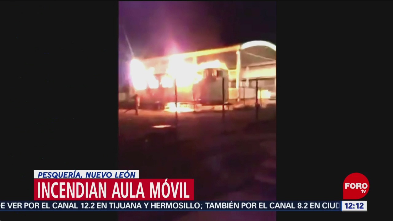 Incendian aula móvil de una escuela en Pesquería, Nuevo León