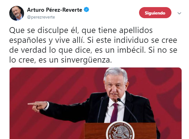 IMAGEN Arturo Pérez-Reverte llama imbécil a AMLO por pedir a España que ofrezca disculpa de la Conquista (Twitter @perezreverte)