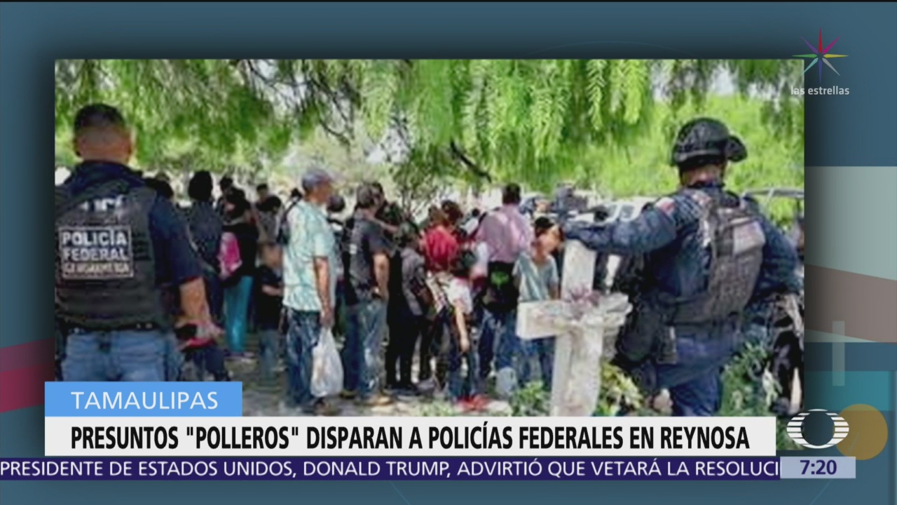 Presuntos ‘polleros’ disparan a policías federales en Reynosa