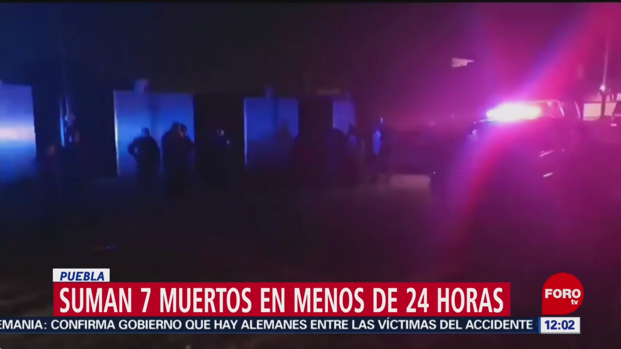 Suman 7 muertos en Puebla, en menos de 24 horas