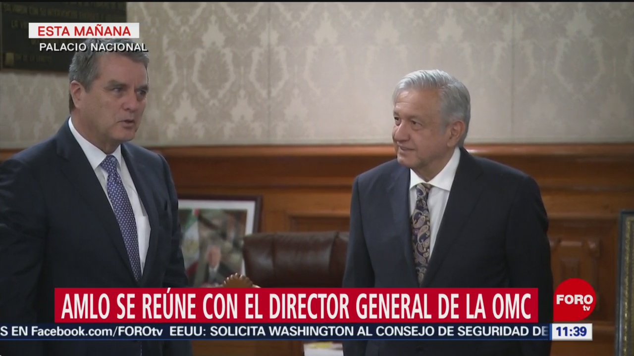 López Obrador se reúne con director de la OMC