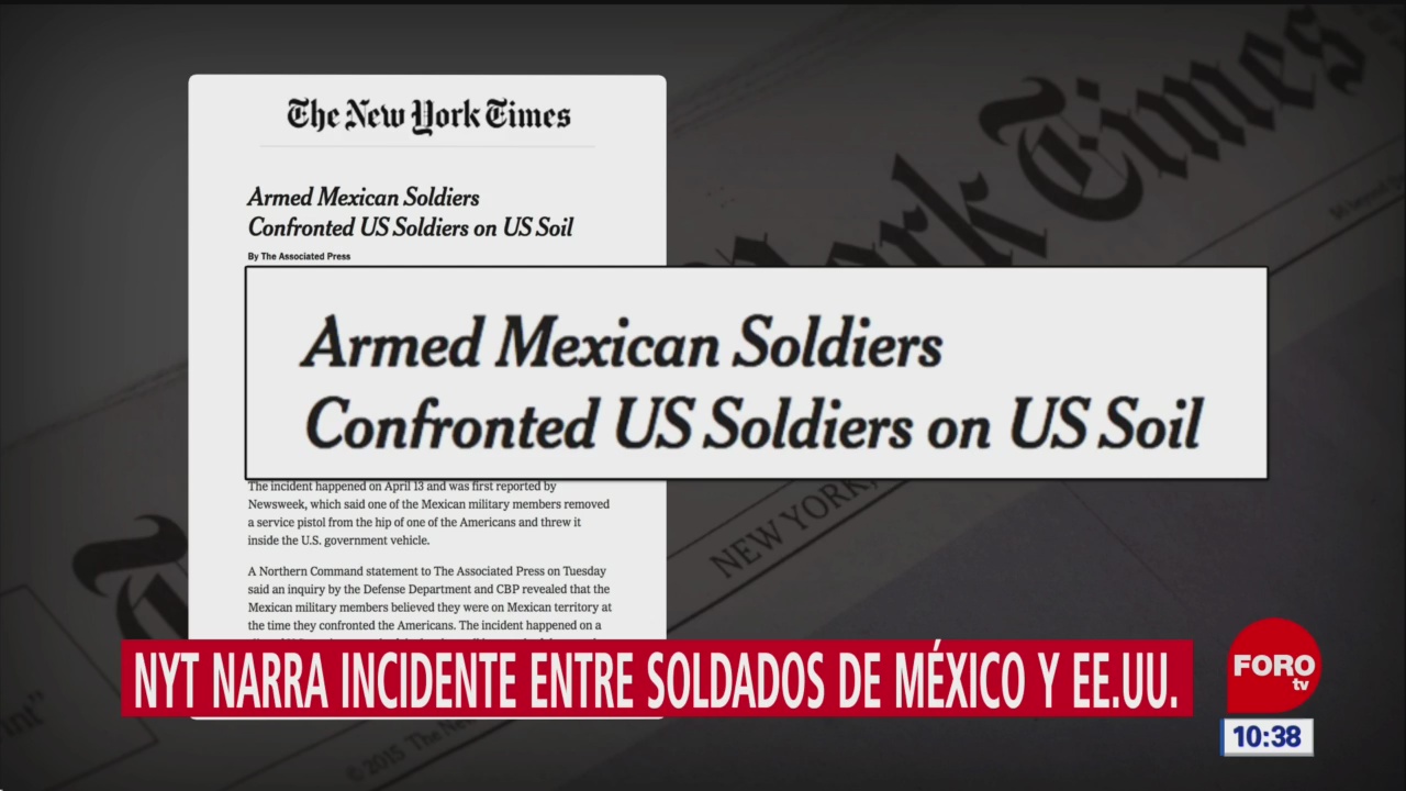 Soldados mexicanos confrontaron a militares de EU en la frontera