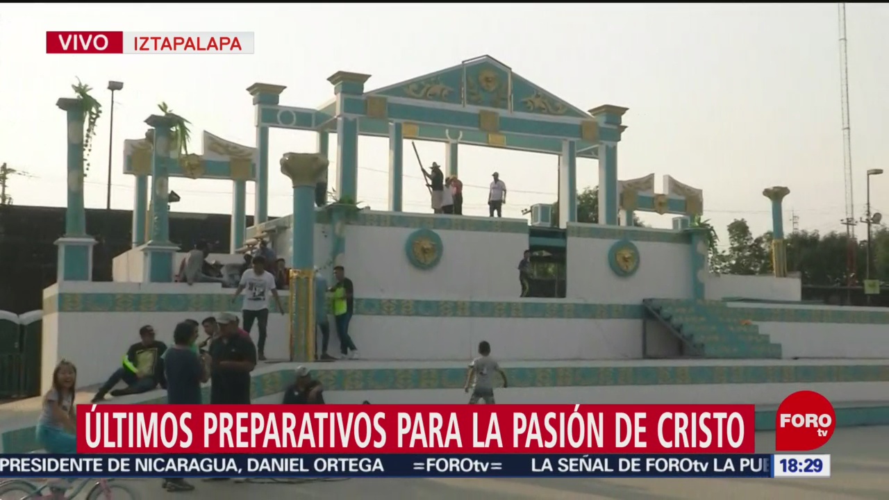 Foto: Últimos preparativos para La Pasión de Cristo en Iztapalapa