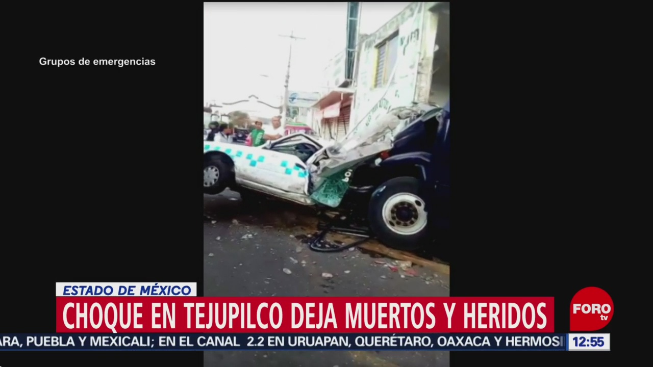 Choque en Tejupilco, Edomex, deja muertos y heridos