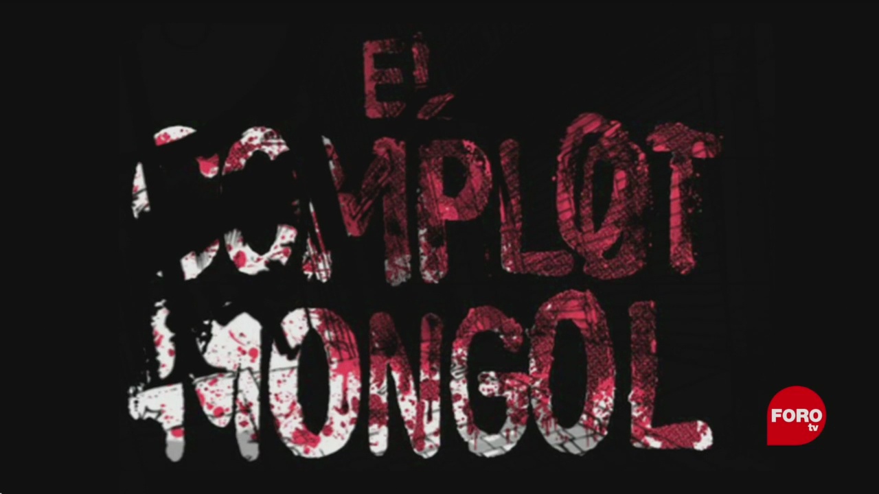 FOTO:‘El Complot Mongol’, intriga y misterio a la mexicana, 4 MAYO 2019