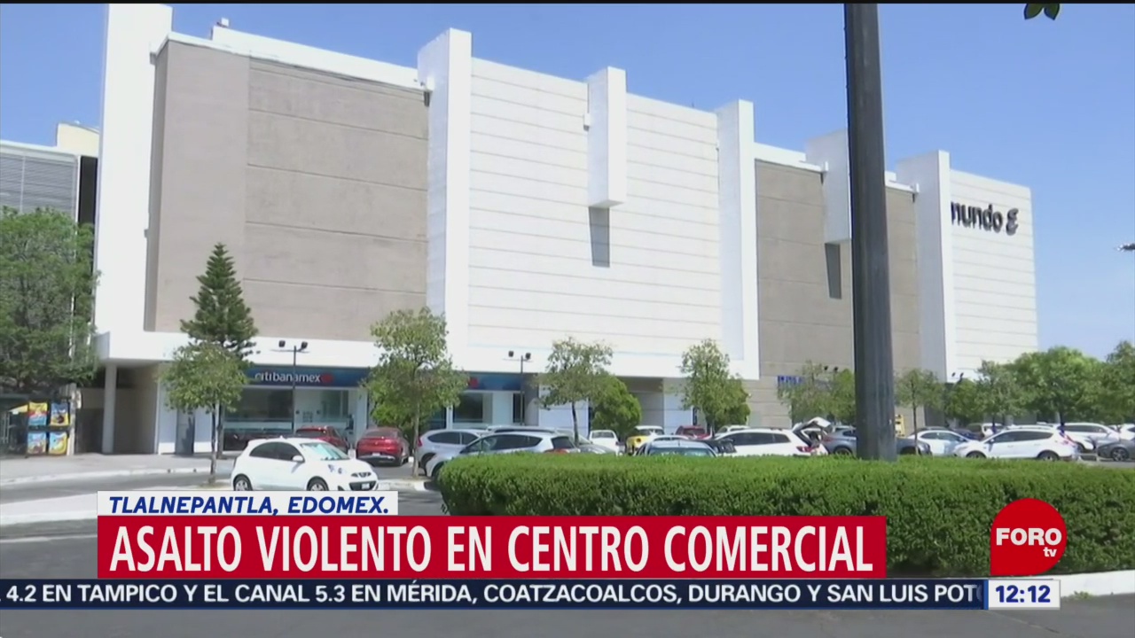 Se registra asalto con violencia en centro comercial de Tlalnepantla