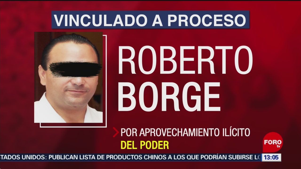 FOTO: Vinculan a proceso a Roberto Borge, exgobernador de Quintana Roo