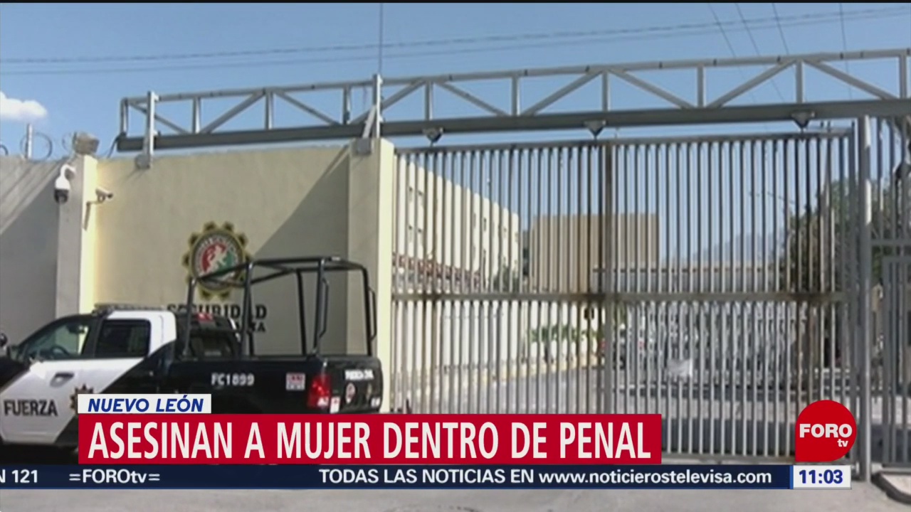 Asesinan a mujer dentro de penal de Topo Chico en Nuevo León