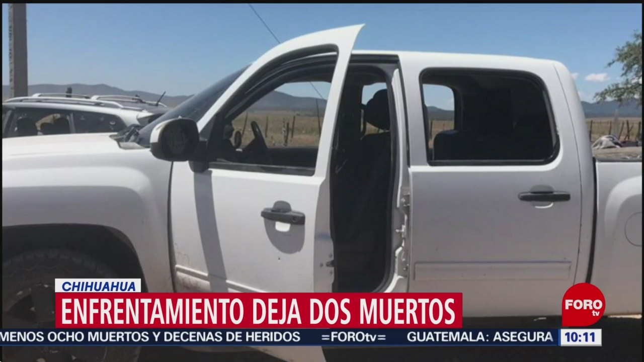 Enfrentamiento deja dos muertos en Chihuahua