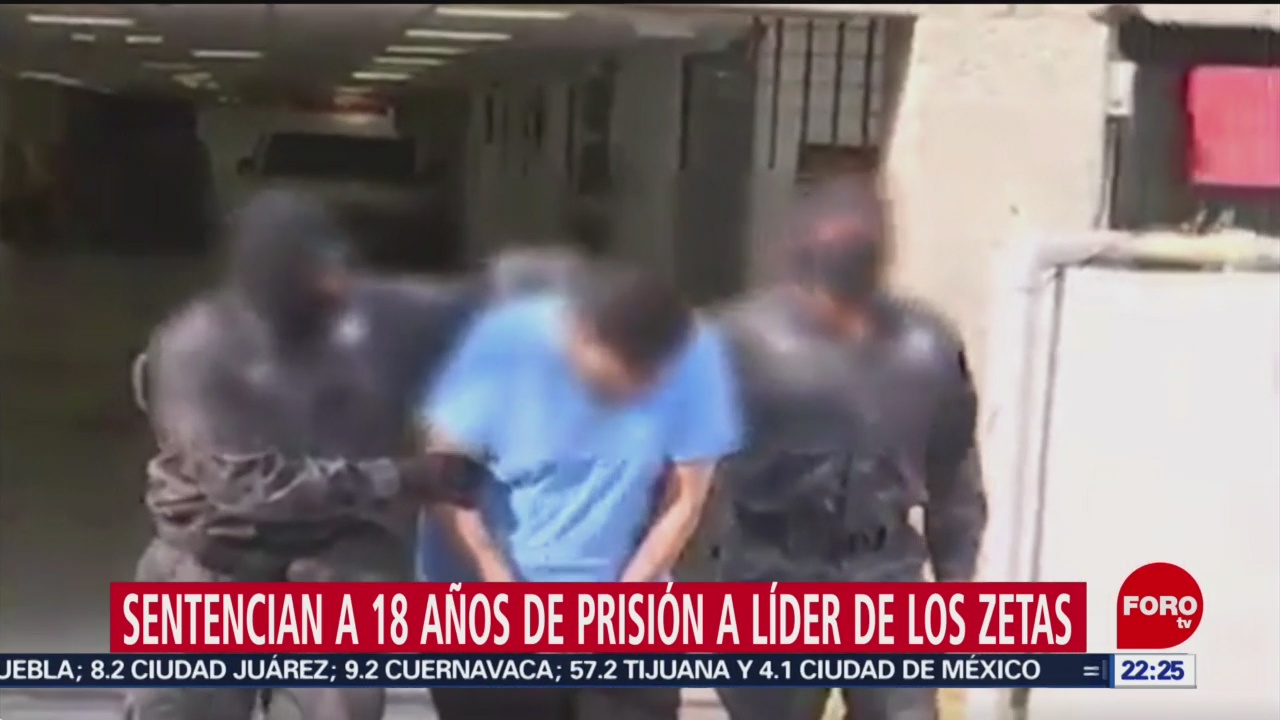 FOTO: Sentencian a 18 años de prisión a líder de ‘Los Zetas’, 21 Julio 2019