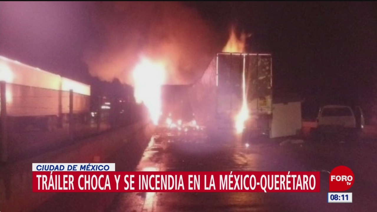 Tráiler choca y se incendia en la autopista México-Querétaro