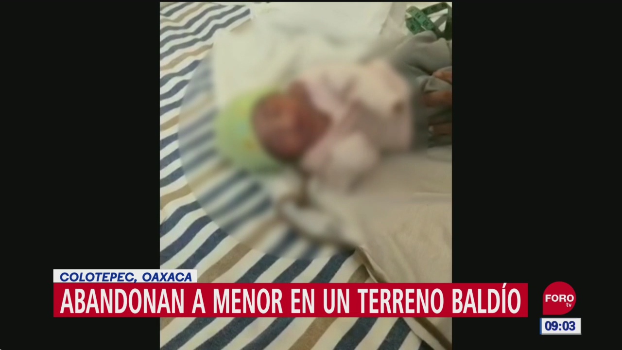 Hallan a bebé abandonada entre la maleza en Oaxaca