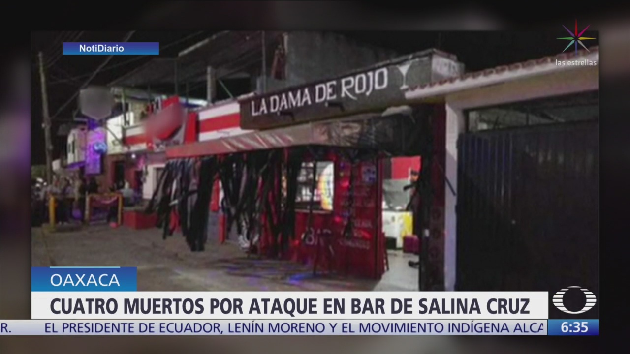 Cuatro muertos por ataque en bar de Salina Cruz, Oaxaca