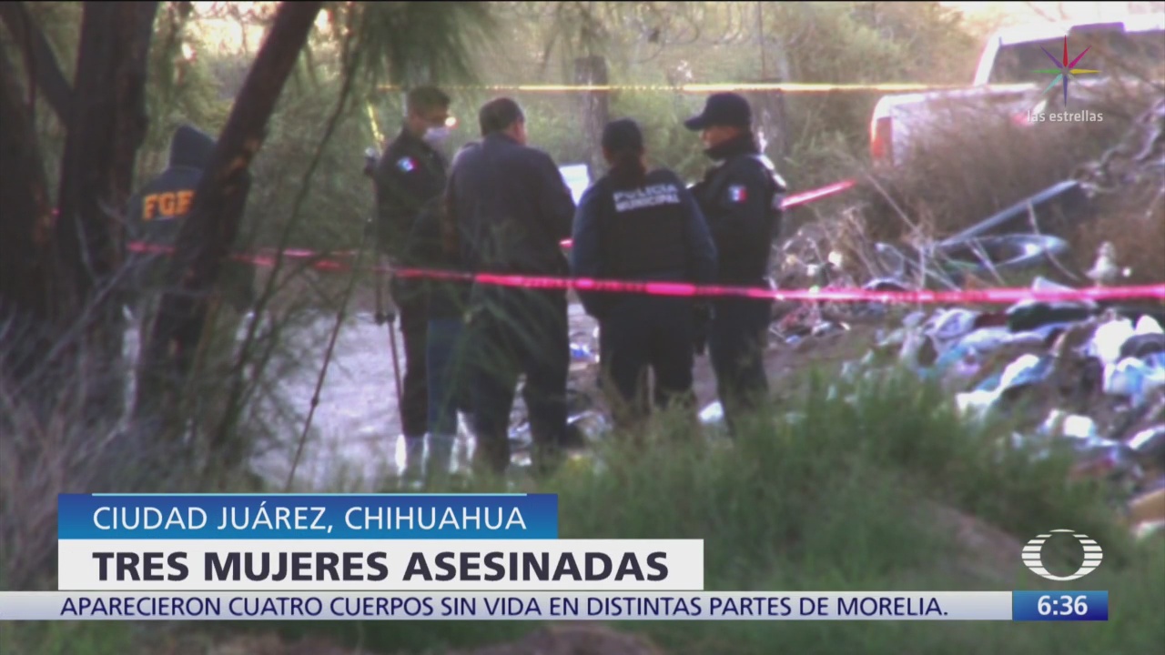 Hallan a tres mujeres asesinadas Ciudad Juárez, Chihuahua