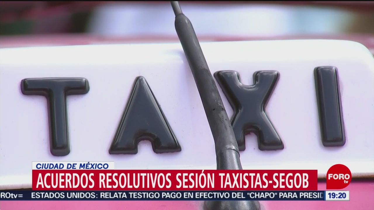 Foto: Taxistas Segob Acuerdos Resolutivos Gobierno 7 Octubre 2019