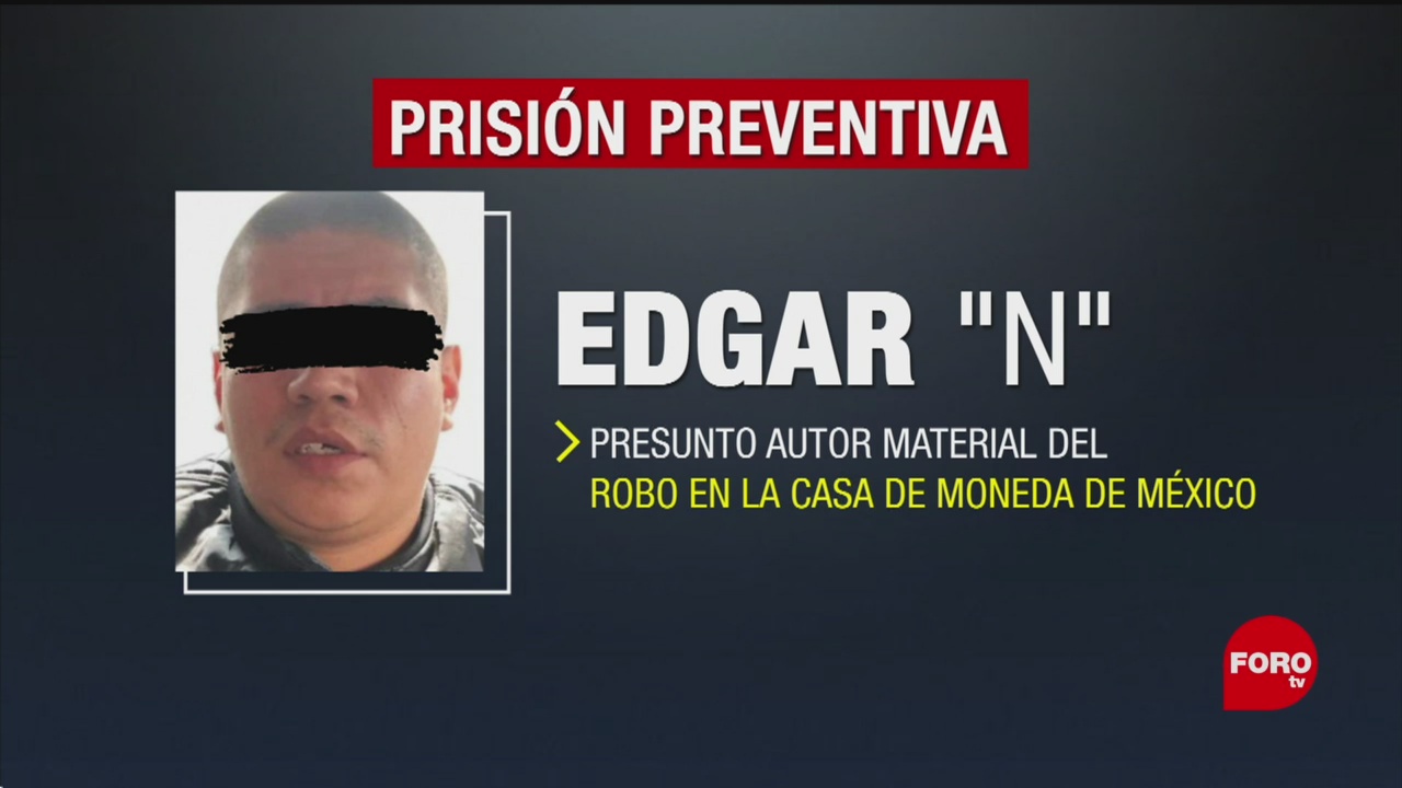 Foto: Prisión Preventiva Implicado Robo Casa De Moneda 8 Noviembre 2019
