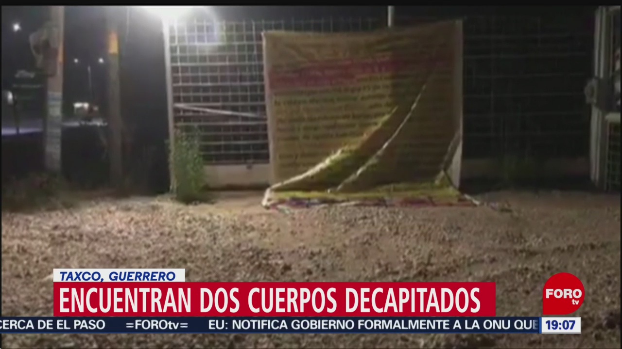 Encuentran cuerpos decapitados en carretera Taxco-Cuernavaca