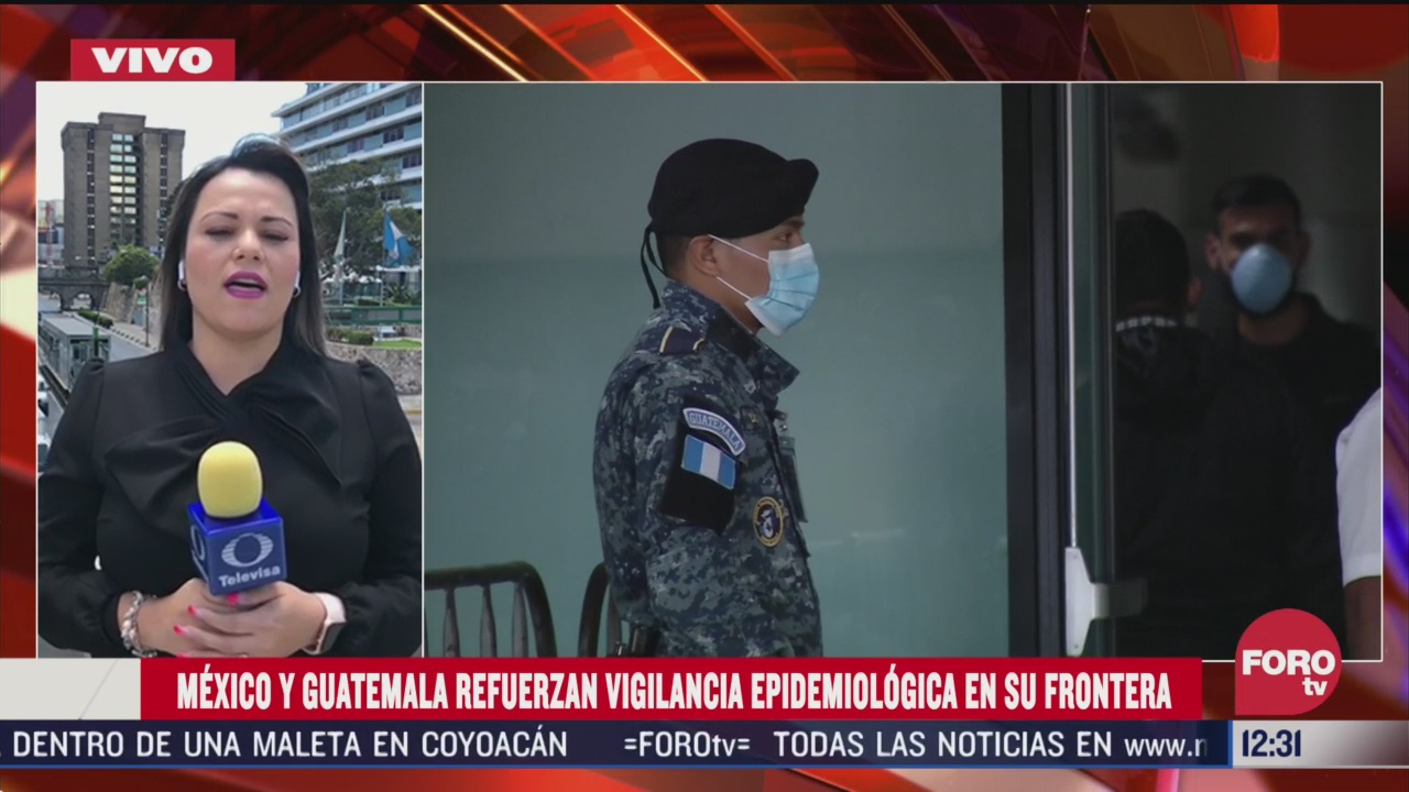 guatemala y mexico refuerzan vigilancia en su frontera por coronavirus