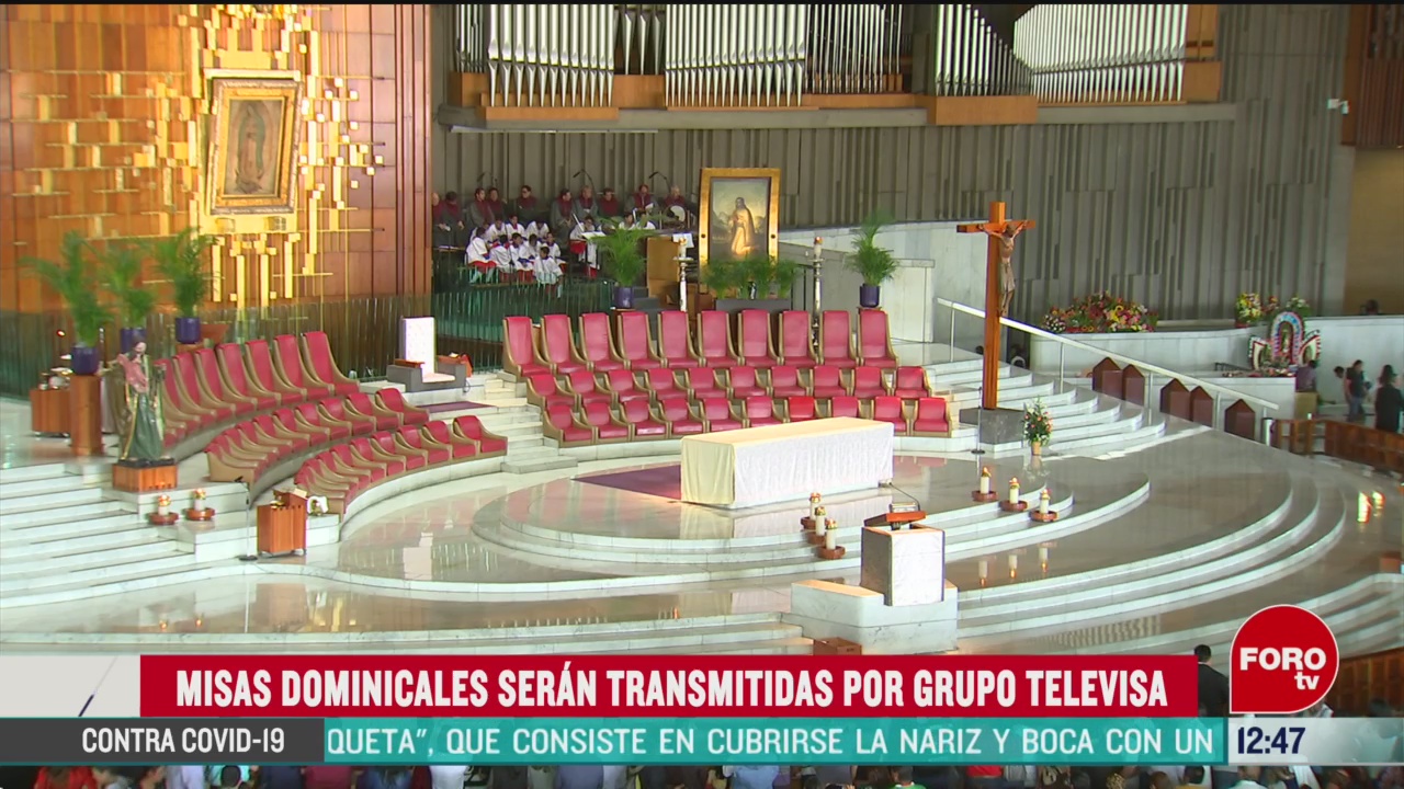 misas dominicales de la basilica de guadalupe seran transmitidas por televisa