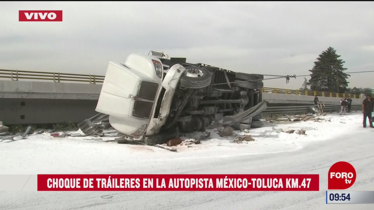 se registra choque de traileres en autopista mexico toluca