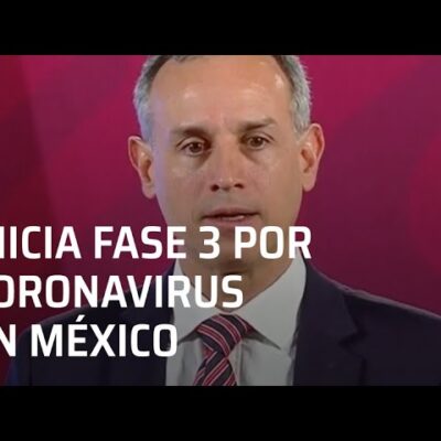 México entra a la Fase 3 por pandemia de coronavirus