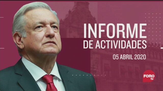 FOTO: 5 de abril 2020, informe de actividades del presidente andres manuel lopez obrador