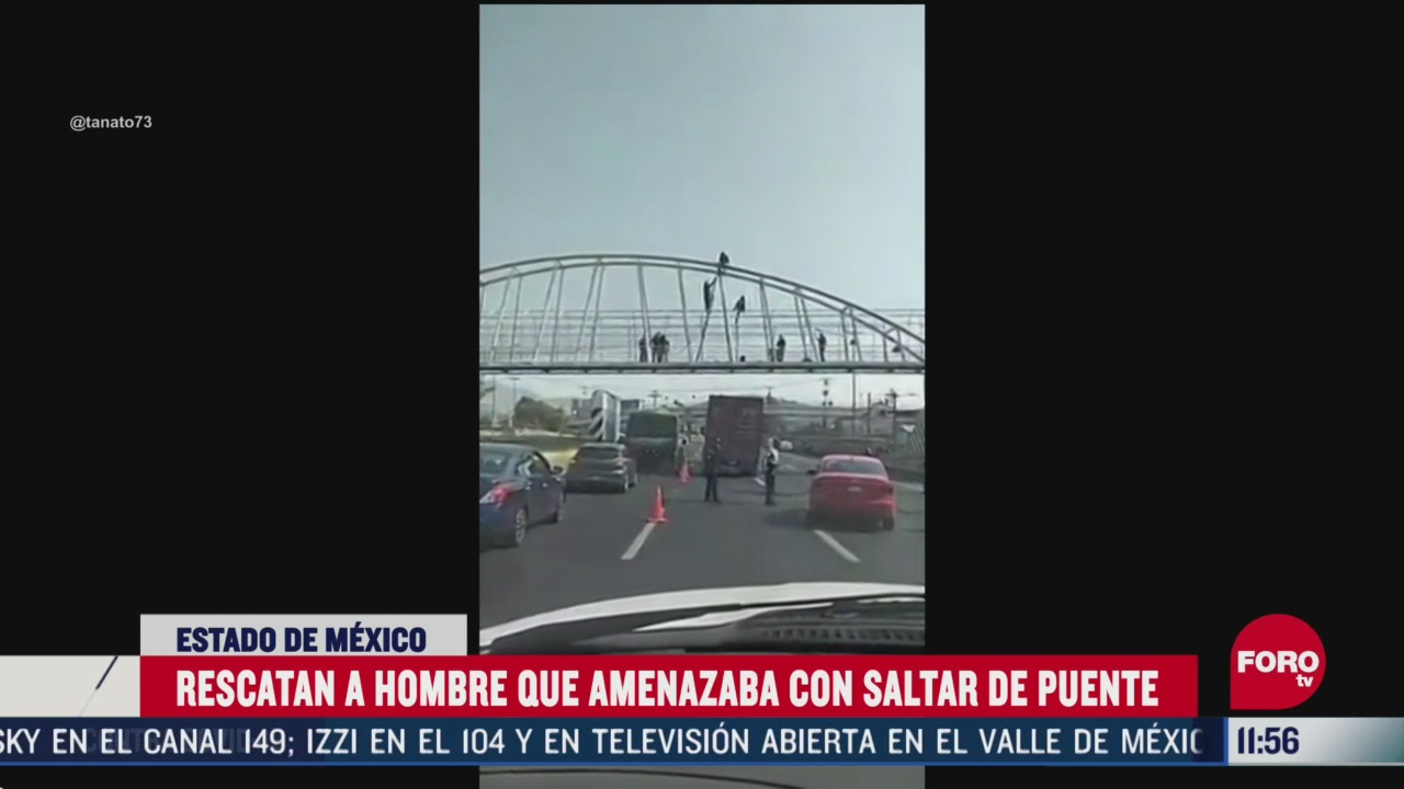 rescatan a hombre que amenazaba con saltar de puente en ecatepec