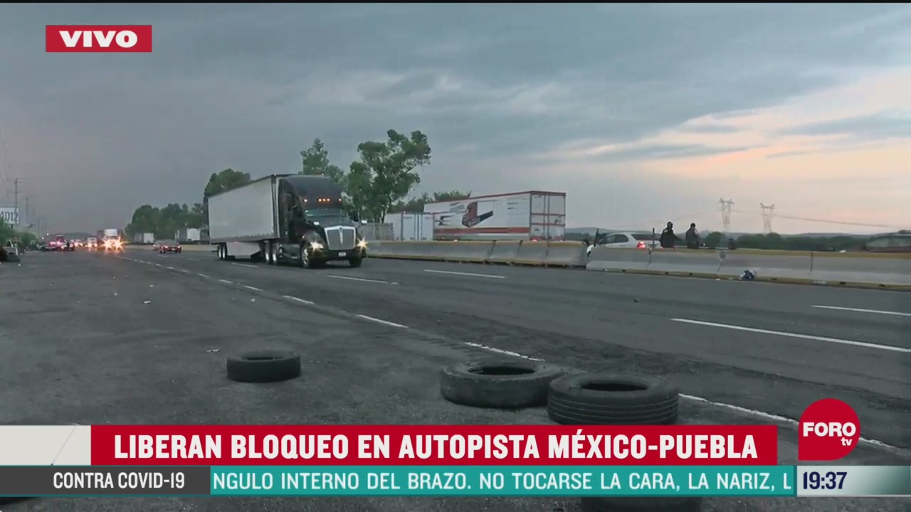 retiran bloqueo en la autopista mexico puebla