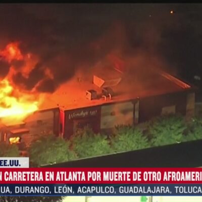 Incendian restaurante de comida rápida tras muerte de afroamericano en Atlanta