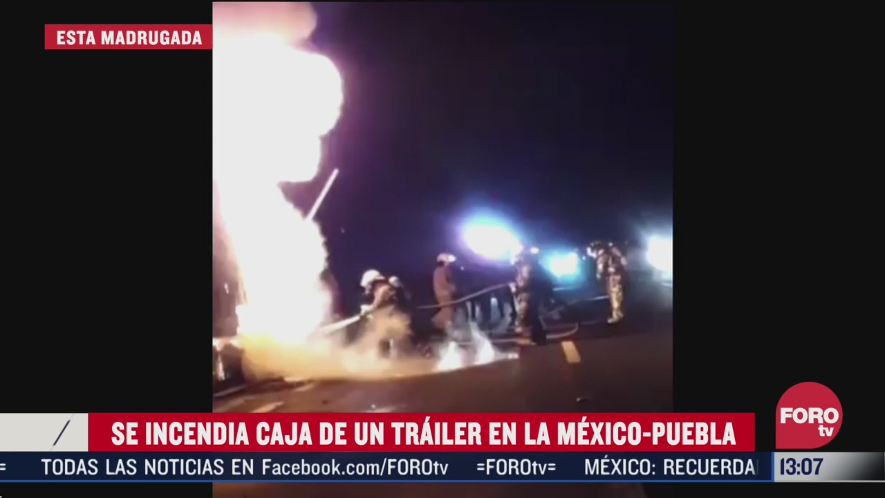 se incendia trailer en la mexico puebla