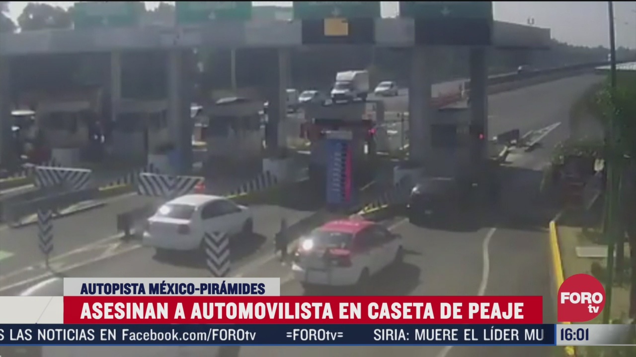 asesinan a conductor en caseta de la autopista mexico piramides