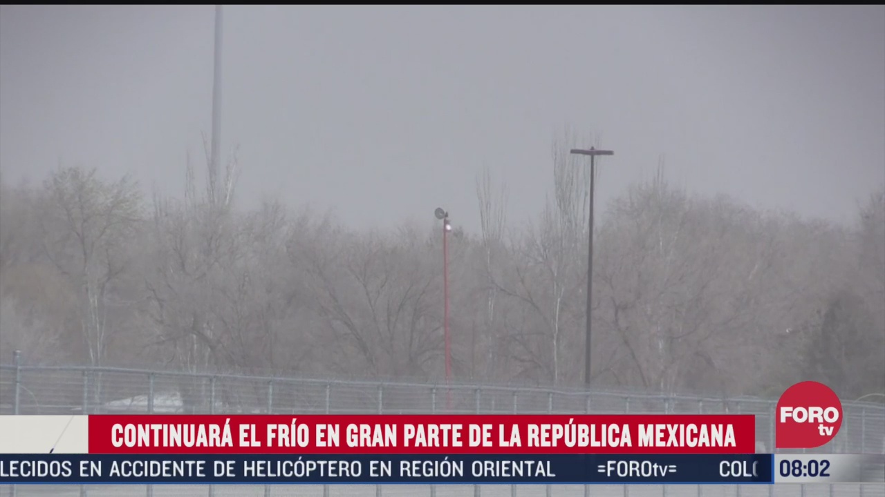 continuaran las bajas temperaturas en varias zonas de la republica mexicana