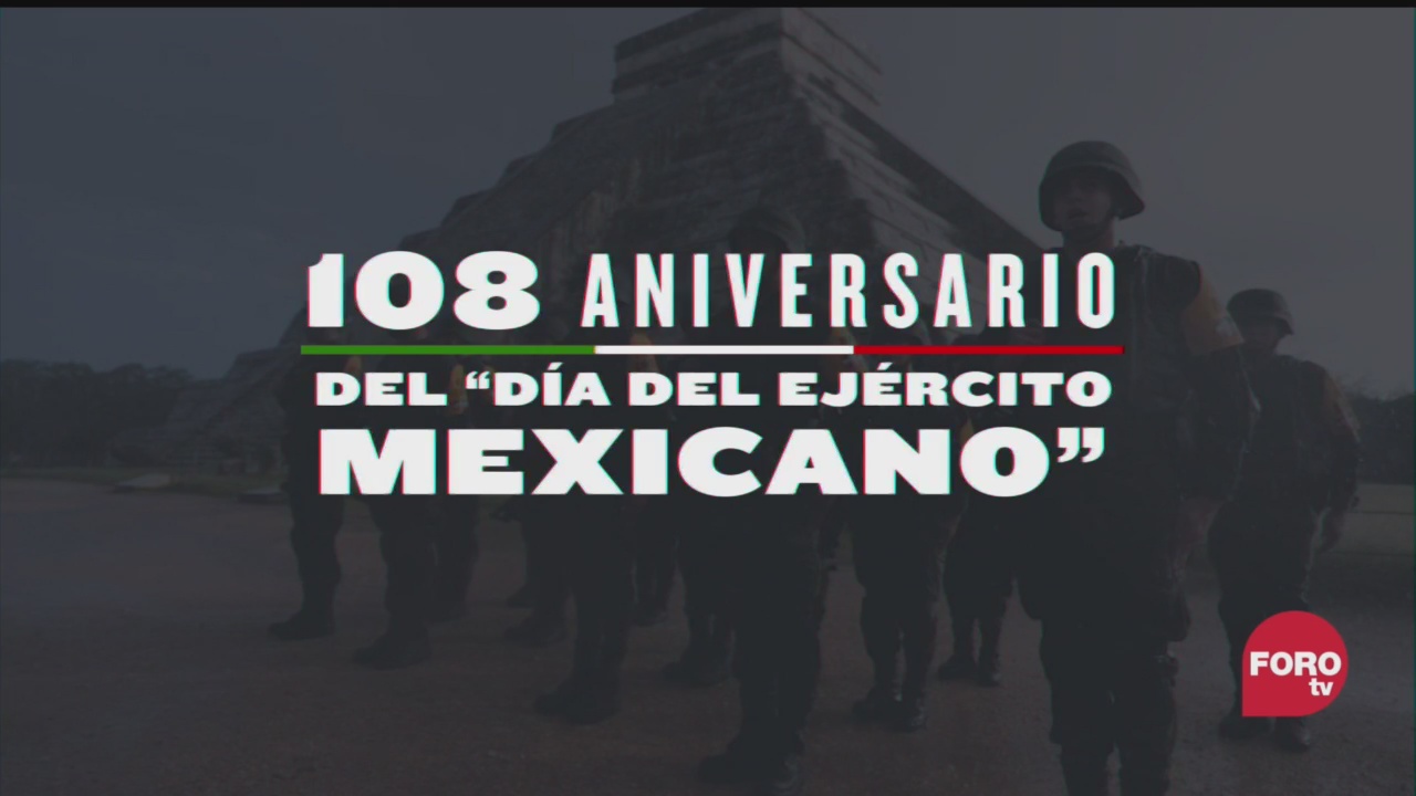 el 108 aniversario del dia del ejercito mexicano parte