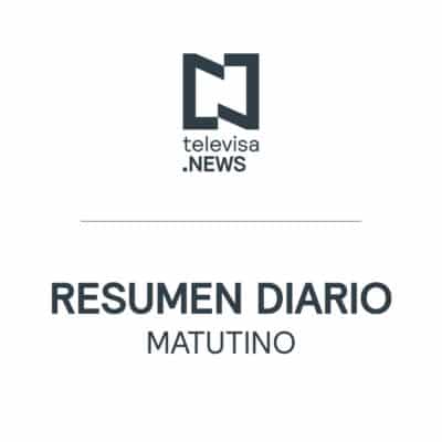 Últimas Noticias de la mañana de Televisa News